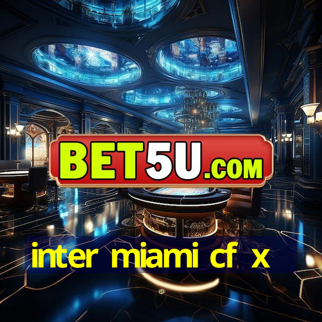 inter miami cf x